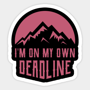 I'm On My Own Deadline Sticker